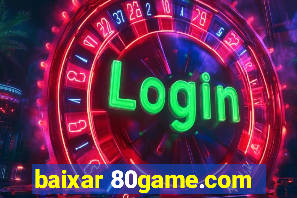 baixar 80game.com
